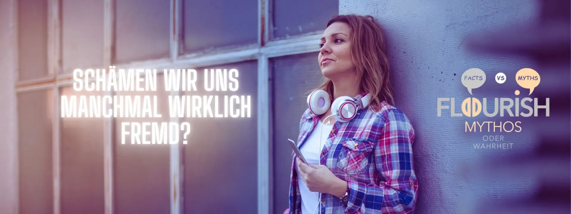 Banner mit dem Titel: Schaemen wir uns wirklich fremd